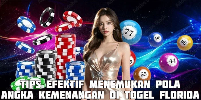 Tips Efektif Menemukan Pola Angka Kemenangan di Togel Florida