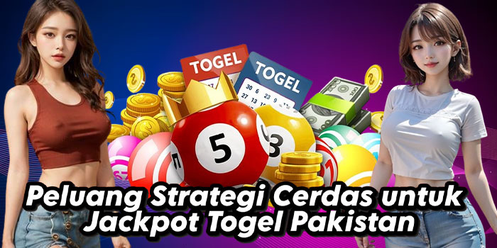Peluang Strategi Cerdas untuk Jackpot Togel Pakistan