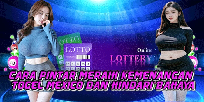 Cara Pintar Meraih Kemenangan Togel Mexico Dan Hindari Bahaya